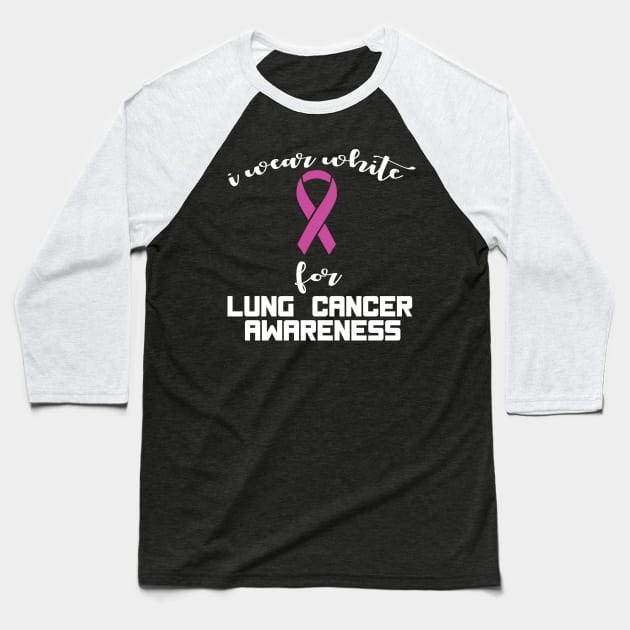 i wear white for lung cancer awareness Baseball T-Shirt by busines_night